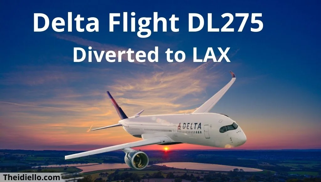 Delta Flight DL275 Diverted to LAX