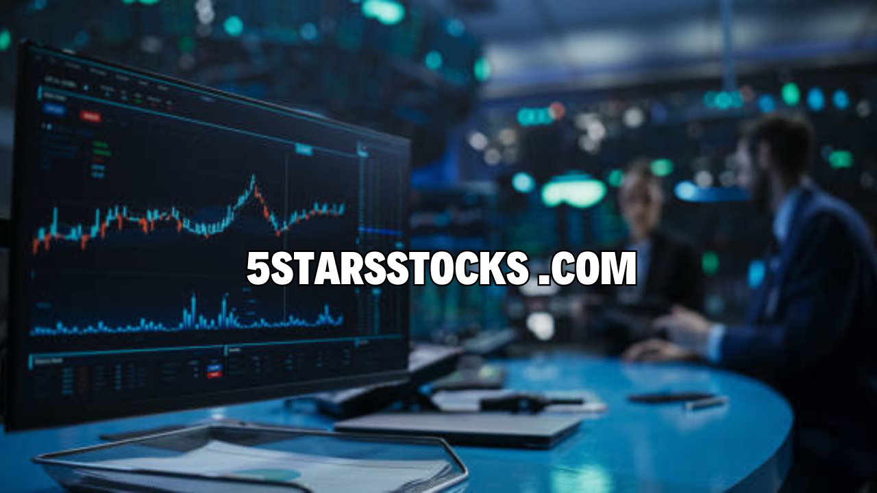 5starsstocks.com Reveals 7 Powerful Tips for Smart Investing